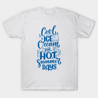 Cool Ice Cream for Hot Summer Days T-Shirt